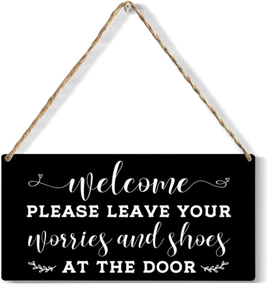 Front Door Welcome Sign, Please Remove Your Shoes Signs, Please Leave Shoes And Worries at the Door Sign, Wooden Hanging Plaque 12 x 6 Inch, For Home Porch Entrance Decoration