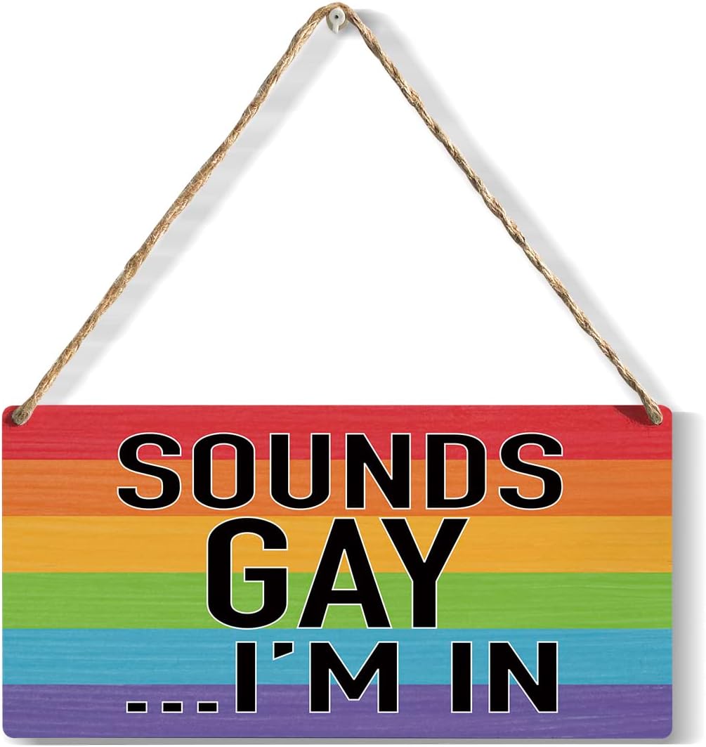 Sounds Gay I'm in Wood Sign Rustic Gay Pride Rainbow Wooden Hanging Plaque for Home Wall Art Decoration 6 x 12 Inches Present
